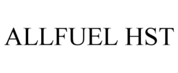ALLFUEL HST trademark