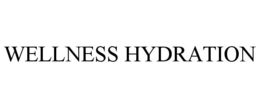 WELLNESS HYDRATION trademark