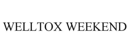 WELLTOX WEEKEND trademark
