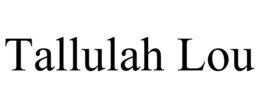 TALLULAH LOU trademark