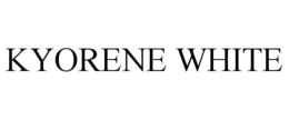 KYORENE WHITE trademark