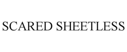 SCARED SHEETLESS trademark