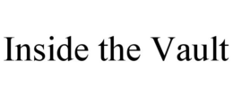 INSIDE THE VAULT trademark