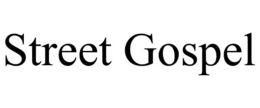 STREET GOSPEL trademark