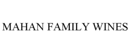 MAHAN FAMILY WINES trademark