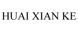 HUAI XIAN KE trademark