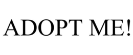 ADOPT ME! trademark