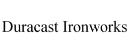 DURACAST IRONWORKS trademark