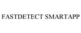 FASTDETECT SMARTAPP trademark