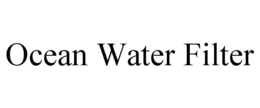 OCEAN WATER FILTER trademark