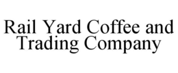 RAIL YARD COFFEE AND TRADING COMPANY trademark