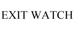 EXIT WATCH trademark