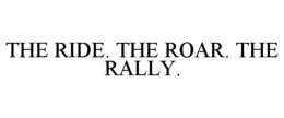 THE RIDE. THE ROAR. THE RALLY. trademark