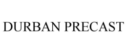 DURBAN PRECAST trademark