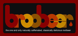 BROOBEER THE ONE AND ONLY NATURALLY CAFFEINATED, CLASSICALLY DELICIOUS ROOTBEER trademark