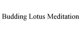 BUDDING LOTUS MEDITATION trademark