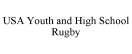 USA YOUTH AND HIGH SCHOOL RUGBY trademark