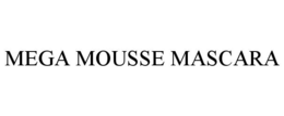 MEGA MOUSSE MASCARA trademark