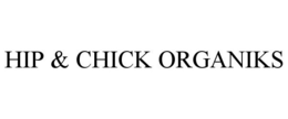 HIP & CHICK ORGANIKS trademark
