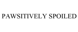PAWSITIVELY SPOILED trademark