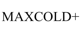 MAXCOLD+ trademark