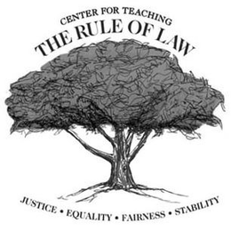 CENTER FOR TEACHING THE RULE OF LAW JUSTICE · EQUALITY · FAIRNESS ·  STABILITY trademark