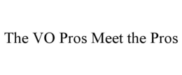 THE VO PROS MEET THE PROS trademark