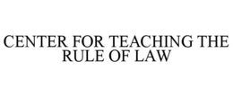 CENTER FOR TEACHING THE RULE OF LAW trademark