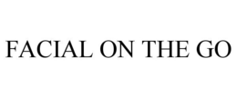 FACIAL ON THE GO trademark