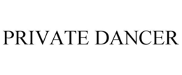 PRIVATE DANCER trademark