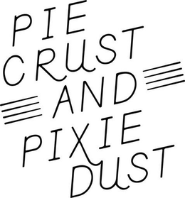 PIE CRUST AND PIXIE DUST trademark