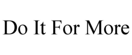 DO IT FOR MORE trademark