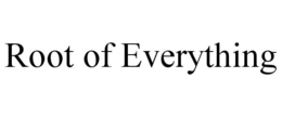 ROOT OF EVERYTHING trademark