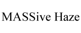 MASSIVE HAZE trademark