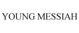 YOUNG MESSIAH trademark