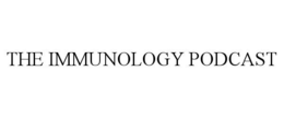 THE IMMUNOLOGY PODCAST trademark