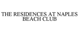 THE RESIDENCES AT NAPLES BEACH CLUB trademark