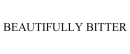 BEAUTIFULLY BITTER trademark