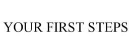 YOUR FIRST STEPS trademark