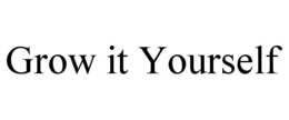 GROW IT YOURSELF trademark