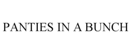 PANTIES IN A BUNCH trademark