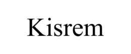 KISREM trademark