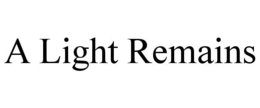 A LIGHT REMAINS trademark