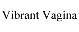 VIBRANT VAGINA trademark