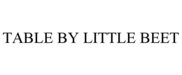 TABLE BY LITTLE BEET trademark