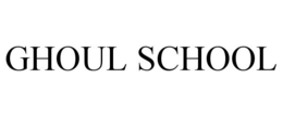 GHOUL SCHOOL trademark