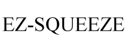 EZ-SQUEEZE trademark