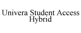 UNIVERA STUDENT ACCESS HYBRID trademark