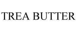 TREA BUTTER trademark