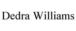DEDRA WILLIAMS trademark